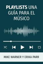 Playlists Una Guía Para El Músico af Mike Warner