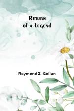 Return of a Legend af Raymond Z. Gallun