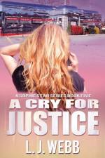 A Cry for Justice: A Sophie Star Series Book Five af L. J. Webb