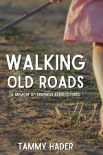 Walking Old Roads: A Memoir of Kindness Rediscovered af Tammy Hadar
