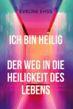 Ich bin Heilig af Eveline Ehß