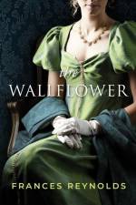 The Wallflower: A Pride and Prejudice Variation af Frances Reynolds