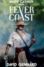 Marie Cadieux and the Fever Coast af David Gennard