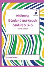 Wellness Student Workbook (Florida Edition) Grades 3-5 af Andy Culley