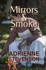 Mirrors & Smoke af Adrienne Stevenson