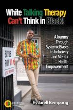 White Talking Therapy Can't Think in Black! af Jarell Bempong