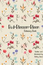 Bud Blossom Bloom Coloring Book af Ashley Jones