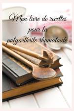 Mon livre de recettes pour la polyarthrite rhumatoïde. af Cedric Menard