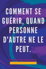 Comment se Guérir, Quand Personne D'autre ne le Peut. af Edwin Pinto