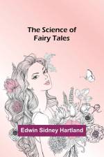 The Science of Fairy Tales af Edwin Hartland