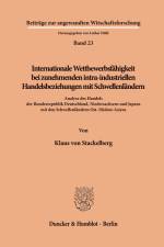 Internationale Wettbewerbsfähigkeit bei zunehmenden intra-industriellen Handelsbeziehungen mit Schwellenländern. af Klaus von Stackelberg