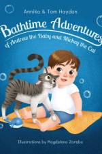 Bath Time Adventures of Andrew the Baby and Mickey the Cat af Annika Haydon