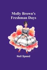 Molly Brown's Freshman Days af Nell Speed