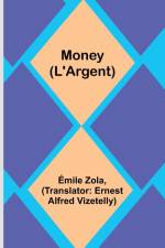 Money (L'Argent) af Emile Zola
