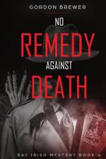 No Remedy Against Death af Gordon Brewer
