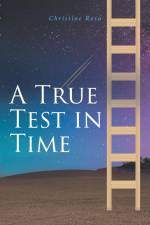 A True Test in Time af Christine Rosa