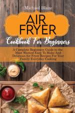 The Big Air Fryer Cookbook for weight loss af Michael Blaze
