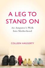 A Leg to Stand On af Colleen Haggerty
