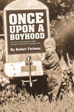 Once Upon a Boyhood Life on a Colorado Farm During the Great Depression af Robert Forbess