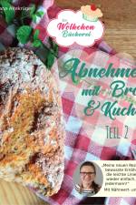 Abnehmen mit Brot und Kuchen Teil 2 af Güldane Altekrüger