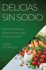 Delicias Sin Sodio af María Rodríguez