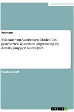 Nikolaus von Autrécourts Modell des gesicherten Wissens in Abgrenzung zu damals gängigen Konzepten af Anonymous
