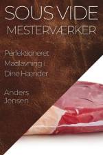 Sous Vide Mesterværker af Anders Jensen
