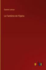 Le Fantôme de l'Opéra af Gaston Leroux