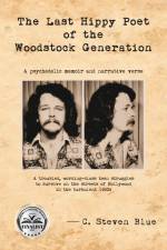 The Last Hippy Poet of the Woodstock Generation af C. Steven Blue