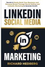 LinkedIn Social Media Marketing af Richard Hedberg