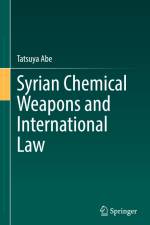 Syrian Chemical Weapons and International Law af Tatsuya Abe