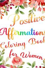 Positive Affirmations Coloring Book for Women af Sophia Caleb