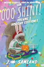Ooo Shiny! Volume 2, Holiday Edition 1 af Jamie M. Samland
