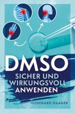 DMSO sicher und wirkungsvoll anwenden af Hildegard Haager