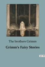 Grimm's Fairy Stories af Grimm The Brothers