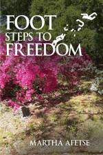 Footsteps to Freedom af Martha Afetse