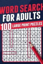 Word Search For Adults | 100 Large Print Puzzles | Puzzle Book For Adults | Adult Activity Book | Large Print Search and Find Themed Puzzles | Brain Game | Solutions Included af Rr Publishing