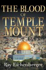 The Blood of Temple Mount af Raymond Eichenberger