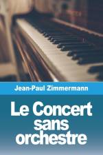 Le Concert sans orchestre af Jean-Paul Zimmermann