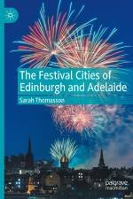 The Festival Cities of Edinburgh and Adelaide af Sarah Thomasson