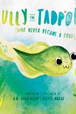Tully The Tadpole (Who Never Became A Toad) af A. M. Ruggirello