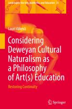 Considering Deweyan Cultural Naturalism as a Philosophy of Art(s) Education af Lauri Vakeva
