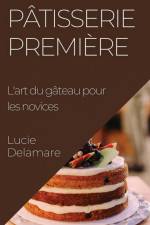 Pâtisserie Première af Lucie Delamare