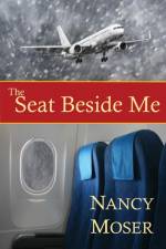 The Seat Beside Me af Nancy Moser
