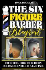 The Six Figure Barber Blueprint af Dack Douglas