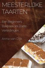 Meesterlijke Taarten af Anna van Dijk