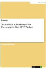 Die positiven Auswirkungen des Warenhandels. Eine SWOT-Analyse af Anonymous