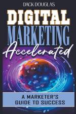 Digital Marketing Accelerated af Dack Douglas