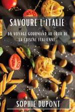 Savoure l'Italie af Sophie Dupont