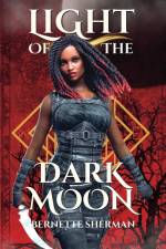 Light of the Dark Moon af Bernette Sherman